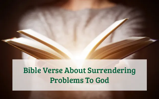 Bible Verse About Surrendering Problems To God