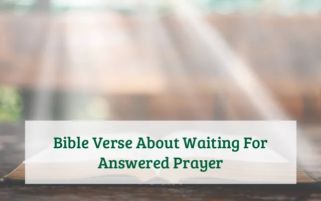 Bible Verse About Waiting For Answered Prayer