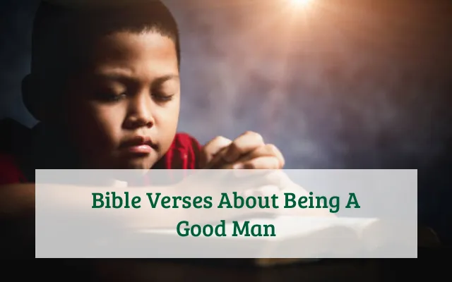 Bible Verses About Being A Good Man