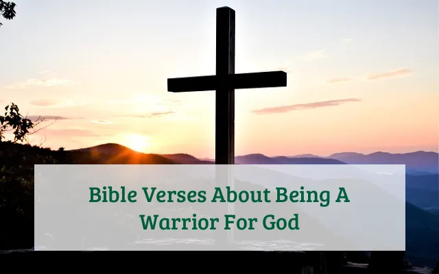 Bible Verses About Being A Warrior For God