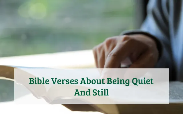 Bible Verses About Being Quiet And Still