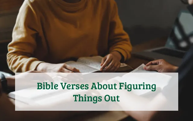 Bible Verses About Figuring Things Out