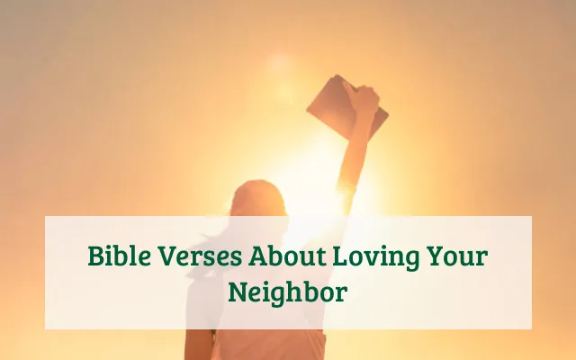 Bible Verses About Loving Your Neighbor