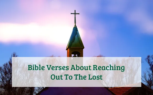 Bible Verses About Reaching Out To The Lost