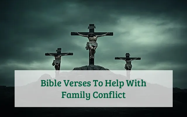 Bible Verses To Help With Family Conflict